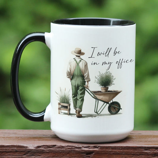 I will be in my office male gardener with wheelbarrow on black handle mug.