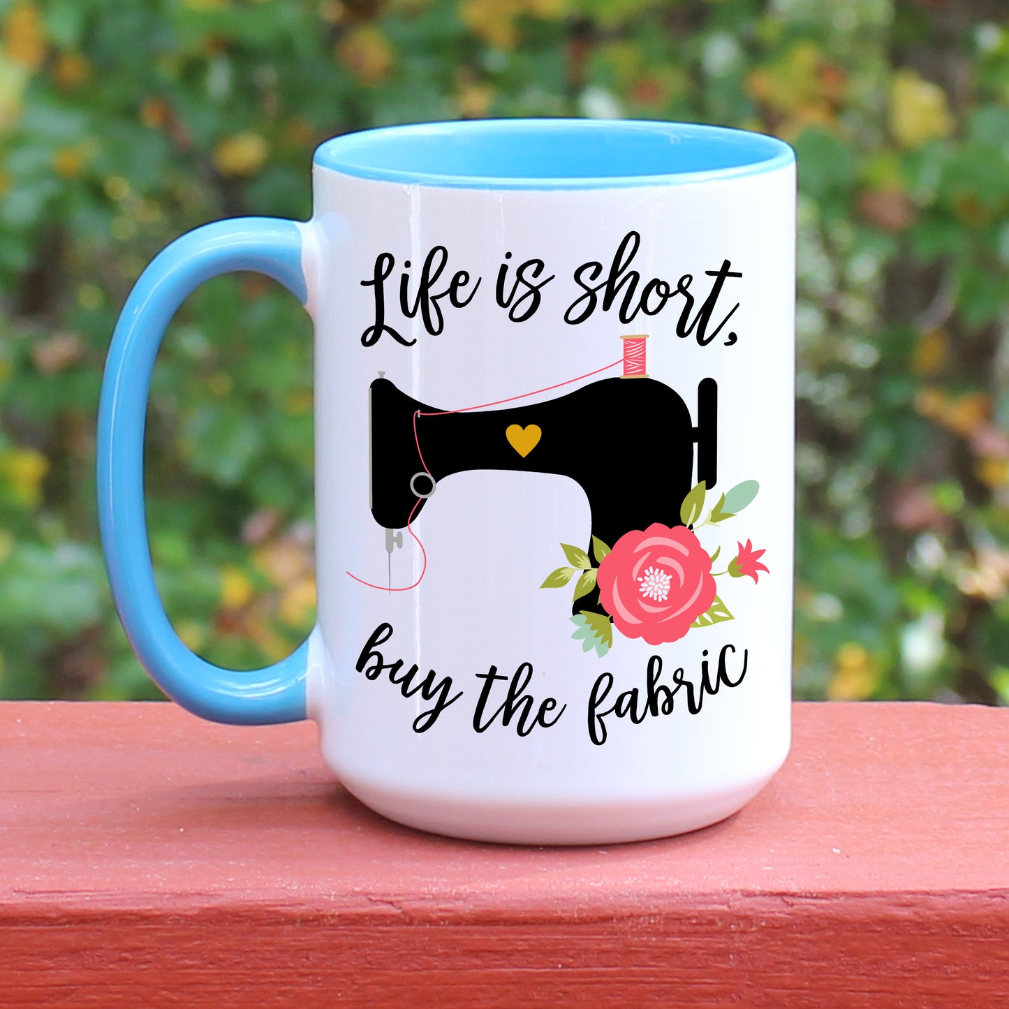 Life is short Buy the fabric Quilting Sewing blue coffee mug