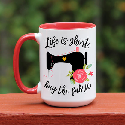 Life is short Buy the fabric Quilting Sewing red coffee mug