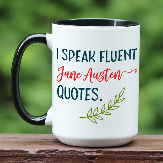 I Speak Fluent Jane Austen Quotes Coffee Mug with Black Handle