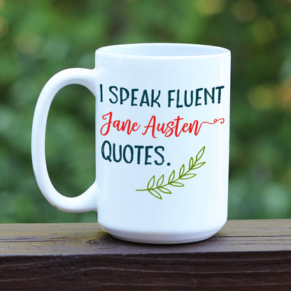 I Speak Fluent Jane Austen Quotes Coffee Mug with White Handle