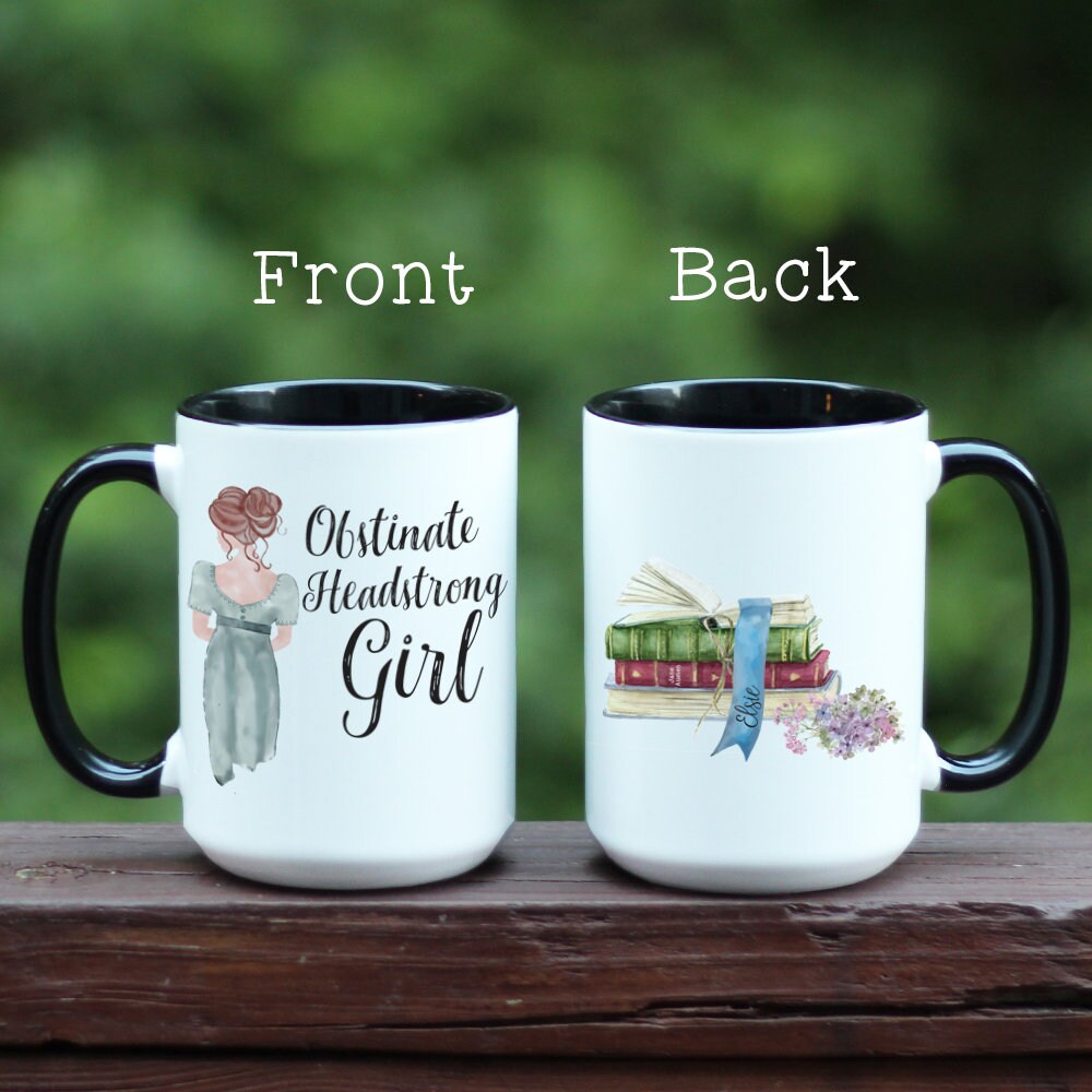 Jane Austen Pride and Prejudice Obstinate Headstrong Girl quote white coffee mug with black handle. Front and Back.