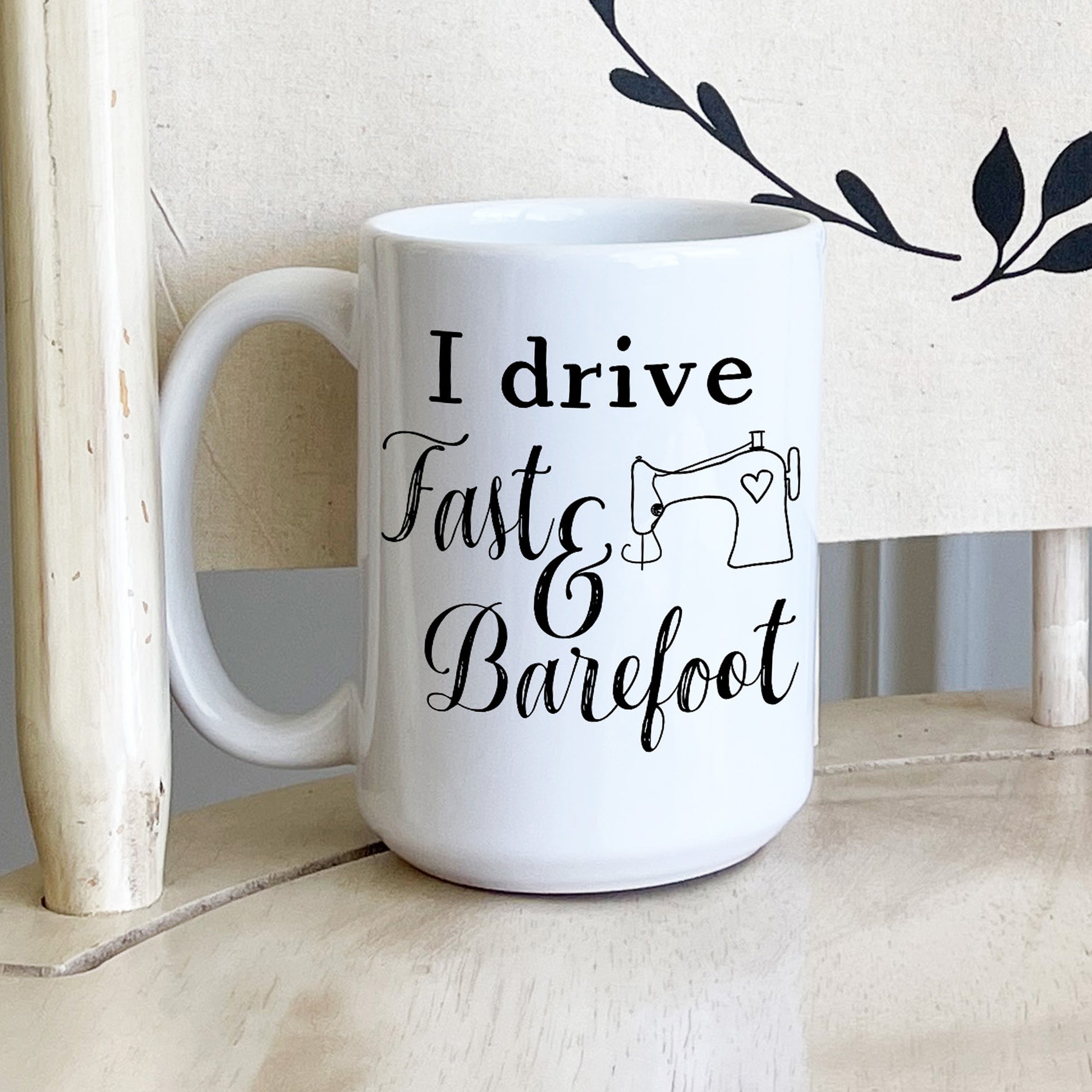 White mug featuring I Drive Fast and Barefoot design.