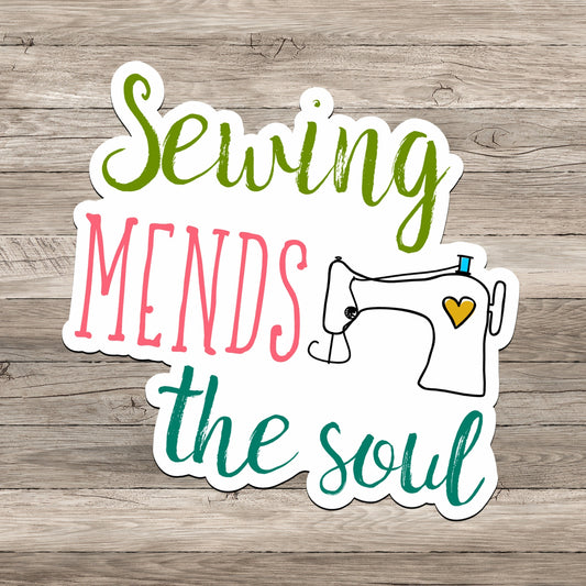 Sewing Mends the Soul Sticker, Uplifting Vinyl Decal for Sewing Enthusiasts, Creative Gift for Crafters and DIY Fans