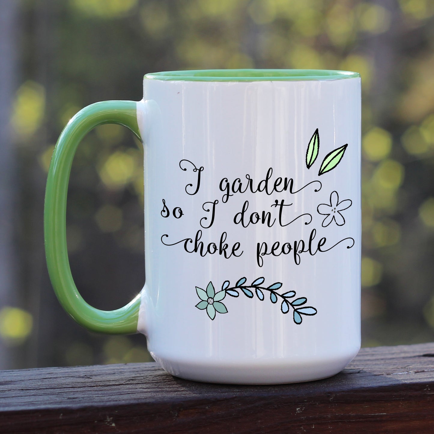 I garden so I don't choke people mug with green handle