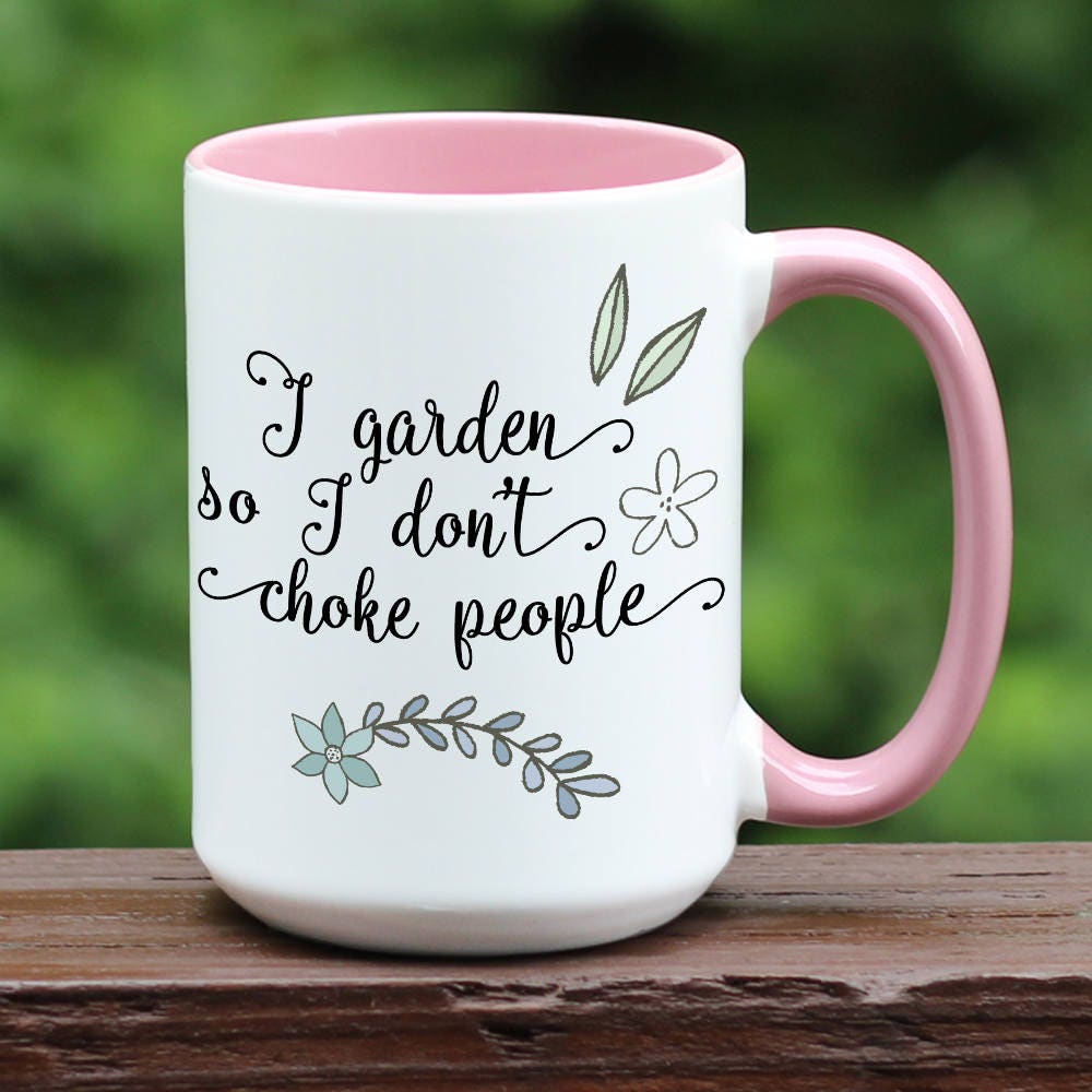 I garden so I don't choke people mug with pink handle