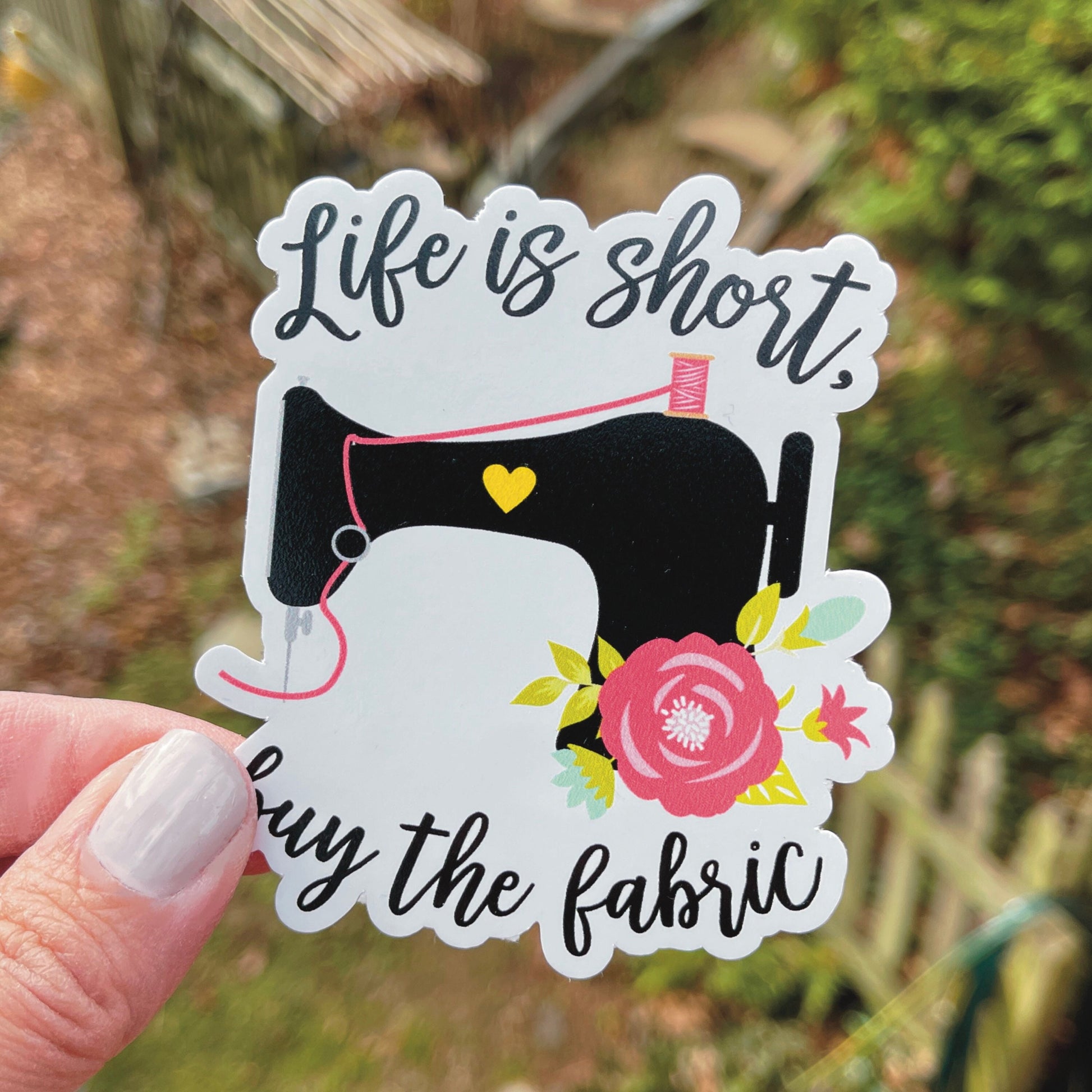 Life is short Buy the fabric Quilting Sewing sticker with pink accents