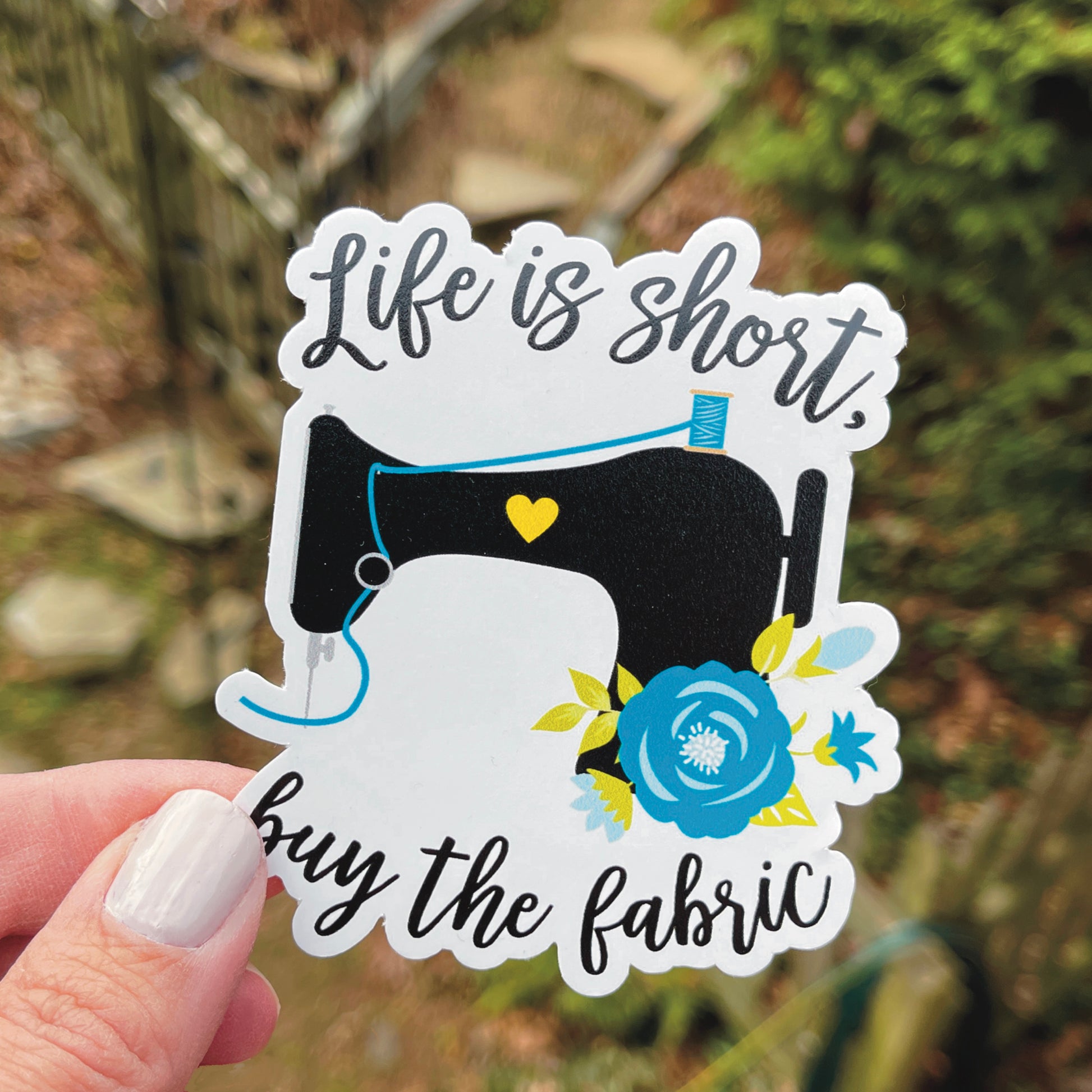 Life is short Buy the fabric Quilting Sewing sticker with blue accents