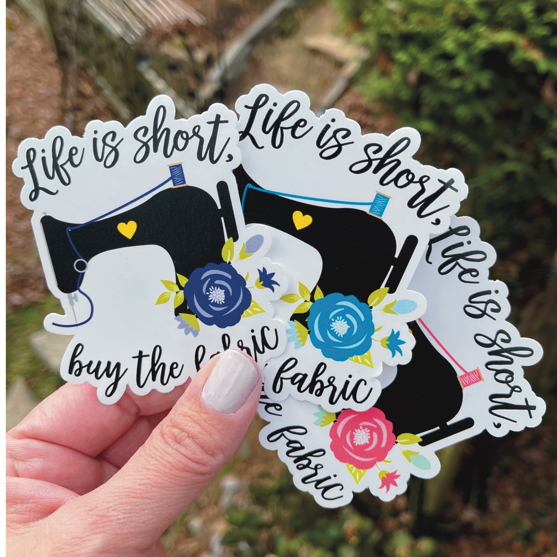 Life is short Buy the fabric Quilting Sewing sticker with all color options: purple, pink, blue